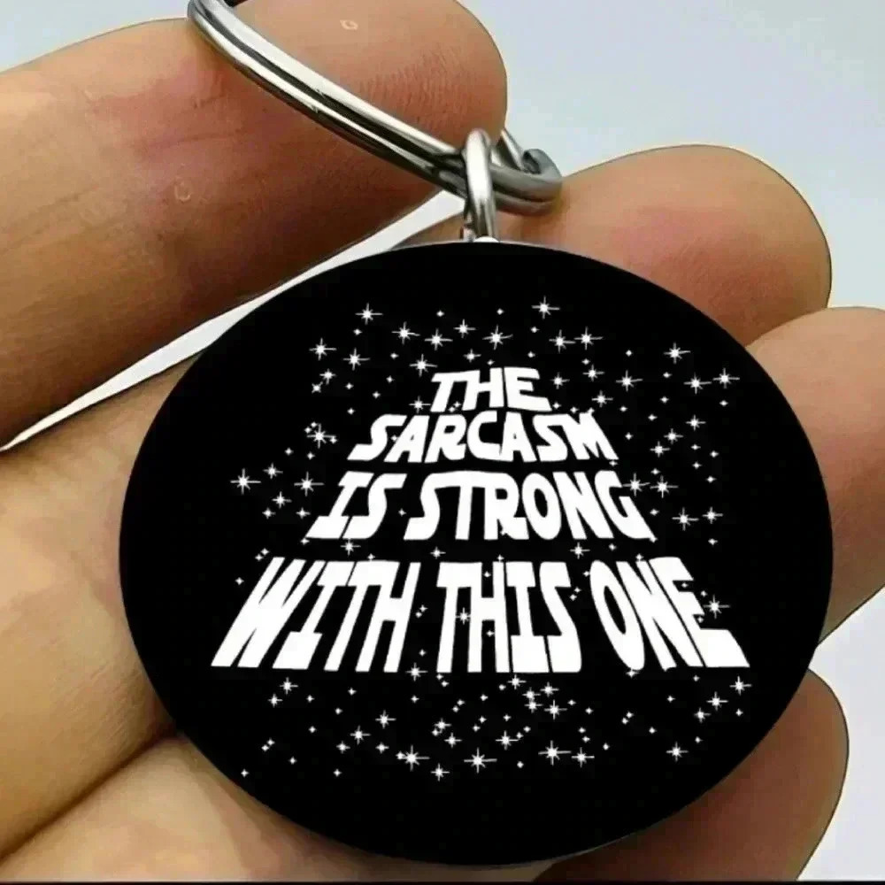 The sarcasm is strong with you Hot funny Keychain cute witty